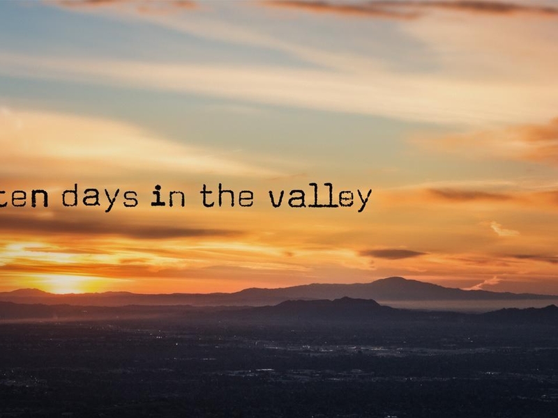 Ten Days in the Valley