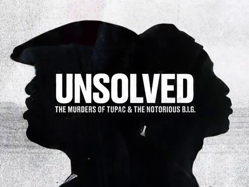 Unsolved: The Murders of Tupac and The Notorious B.I.G.